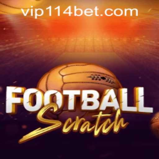 Introduction to FootballScratch and 114bet PH Login